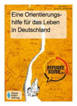 Refugee Guide (Deutsch - leichte Sprache): Eine Orientierungshilfe für das Leben in Deutschland